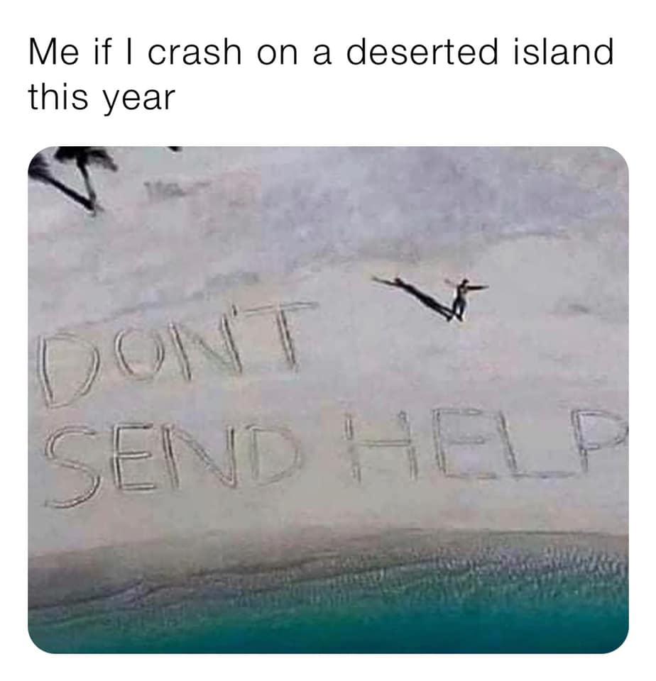Me if crash on a deserted island this year o o B RUE i R