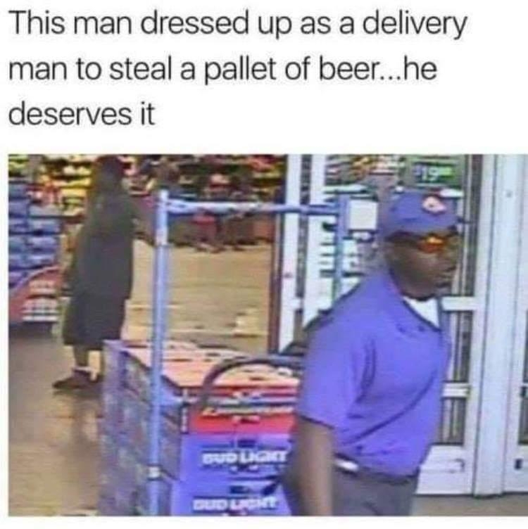 This man dressed up as a delivery man to steal a pallet of beerhe deserves it Trick Or Treating as an adult