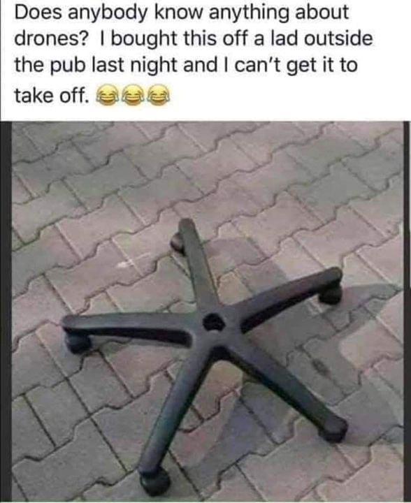 Does anybody know anything about drones bought this off a lad outside the pub last night and cant get it to take off 22