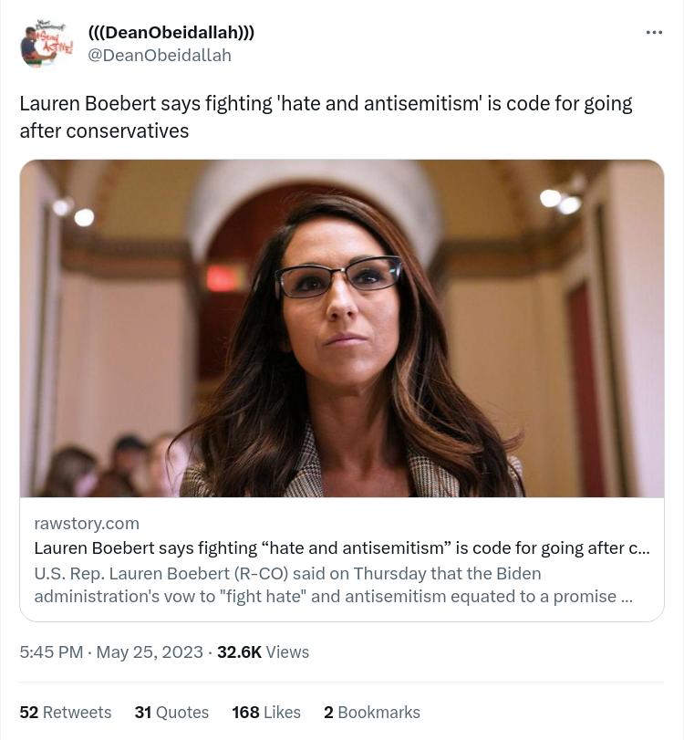 Deanobeidallah 5 Gommomacan Lauren Boebert says fighting hate and antisemitismis code for going after conservatives rawstorycom Lauren Boebert says fighting hate and antisemitism is code for going after c R CO sai on Thursday that the Biden ight hate and antisemitism equated to a prorise U Rep Lauren Bosber administrations vow 545 PM May 252023 326K Views S2Retweets 31Quotes 168 Likes 2Bookmarks