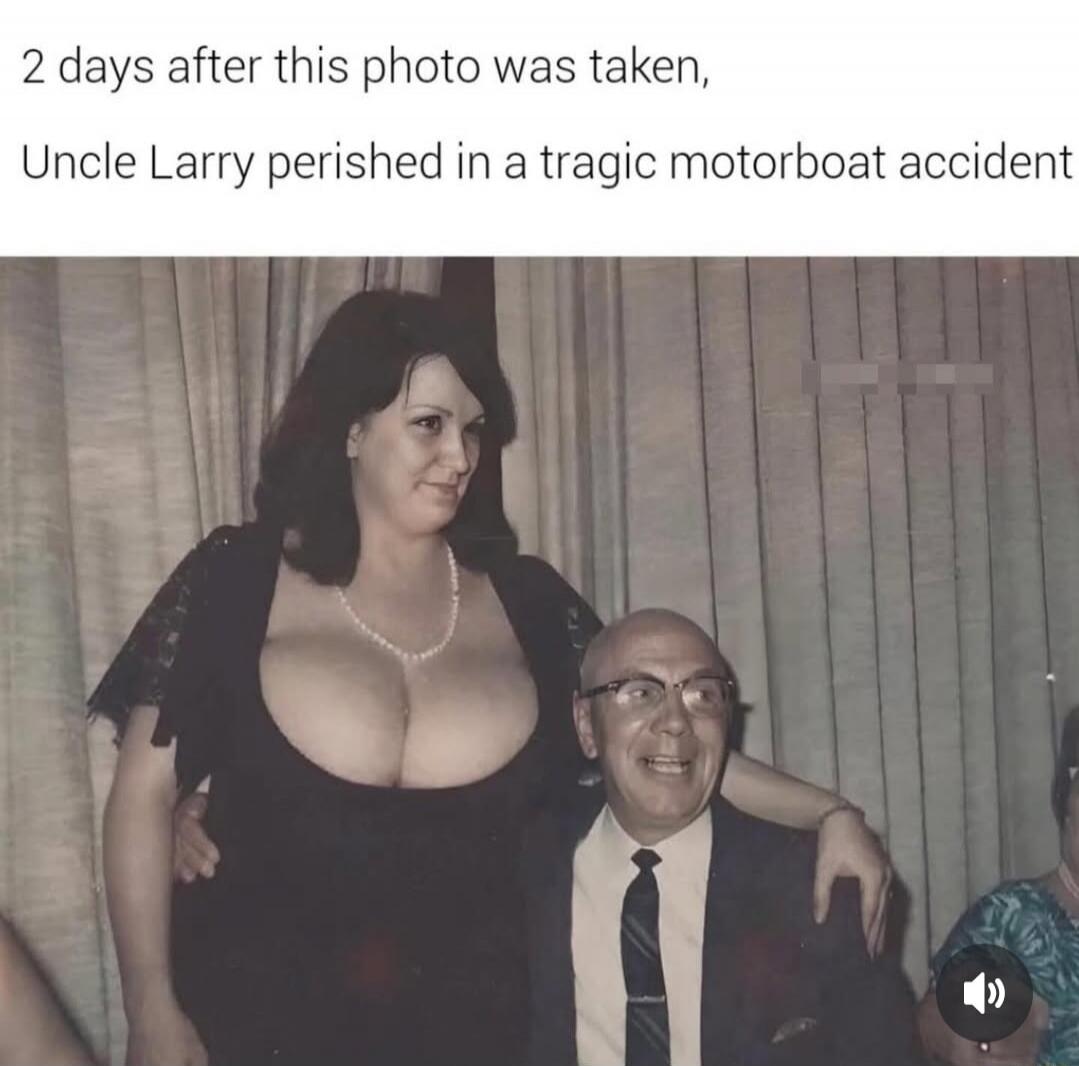 2 days after this photo was taken, Uncle Larry perished in a tragic motorboat accident