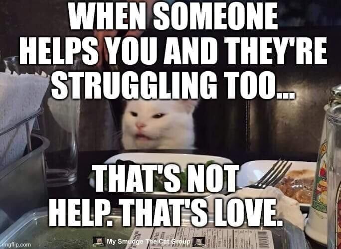 WHEN SOMEONE HELPS YOU AND THEYRE STIIIIGEIINE e