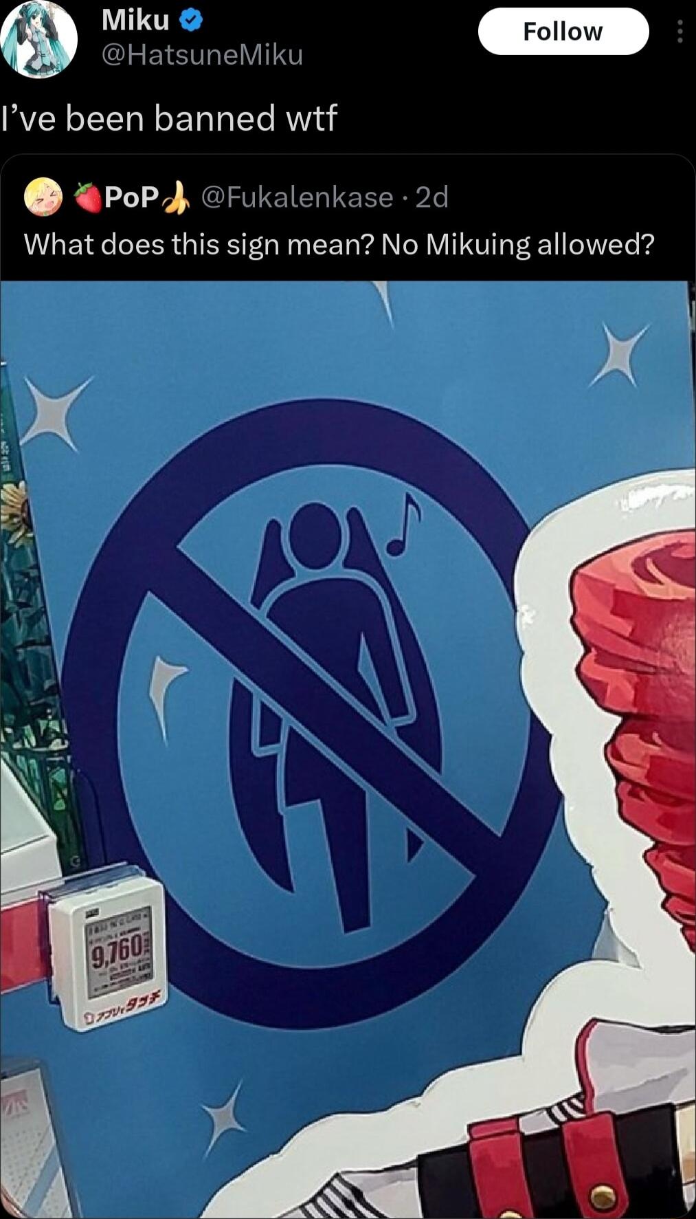 Miku Ive been banned wtf PoP Fukalenkase 2d What does this sign mean No Mikuing allowed A