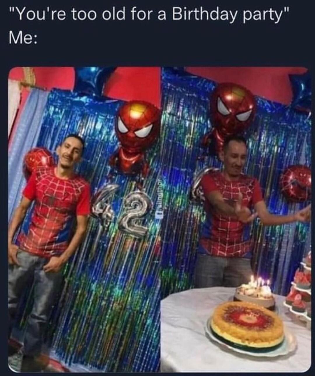 Youre too old for a Birthday party V8