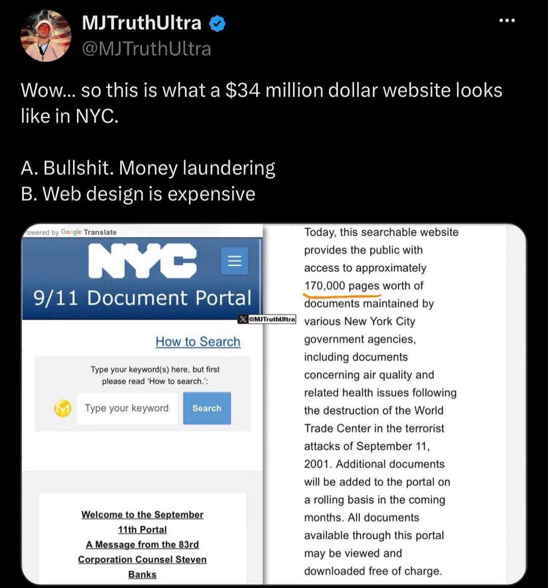 MJTruthUltra @MJTruthUltra Wow... so this is what a $34 million dollar website looks like in NYC. A. Bullshit. Money laundering B. Web design is expensive. Powered by Google Translate. NYC 9/11 Document Portal. How to Search. Type your keyword(s) here, but first please read 'How to search.:' Type your keyword. Search. Welcome to the September 11th 