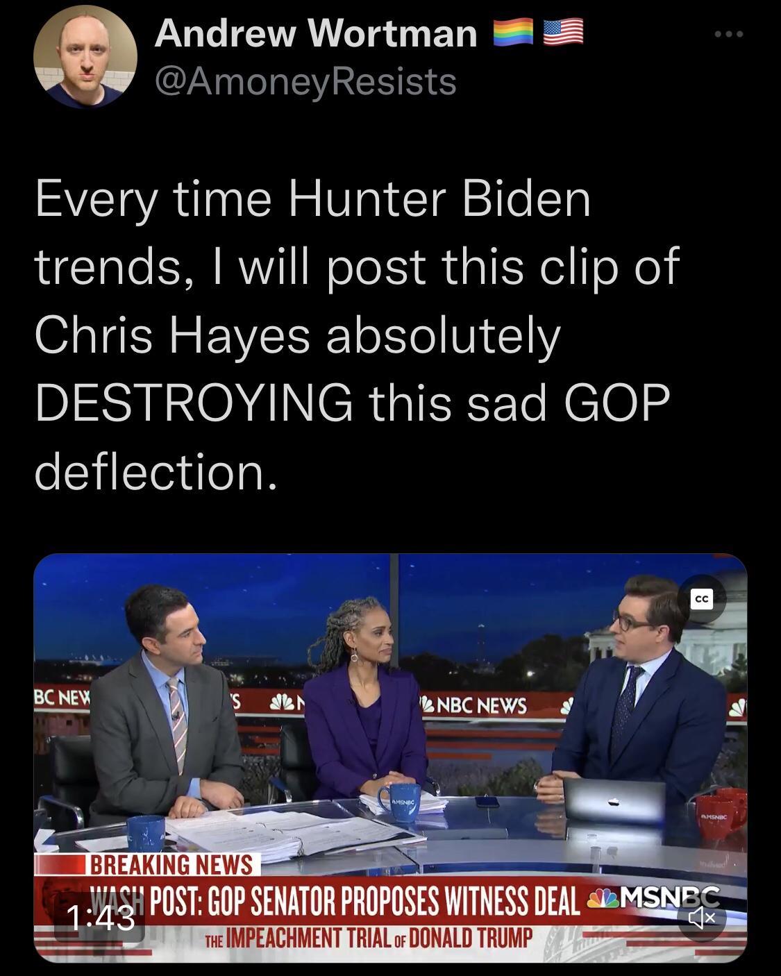 LUGICITAL LTS ED D EWREN G ST AT SN S Va1 TaliTe Ta trends will post this clip of Chris Hayes absolutely IS OMINCR ST Te N ET0 S deflection