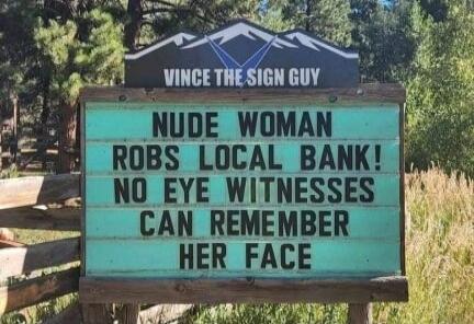 VINCE THE SIGN GUY NUDE WOMAN ROBS LOCAL BANK! NO EYE WITNESSES CAN REMEMBER HER FACE