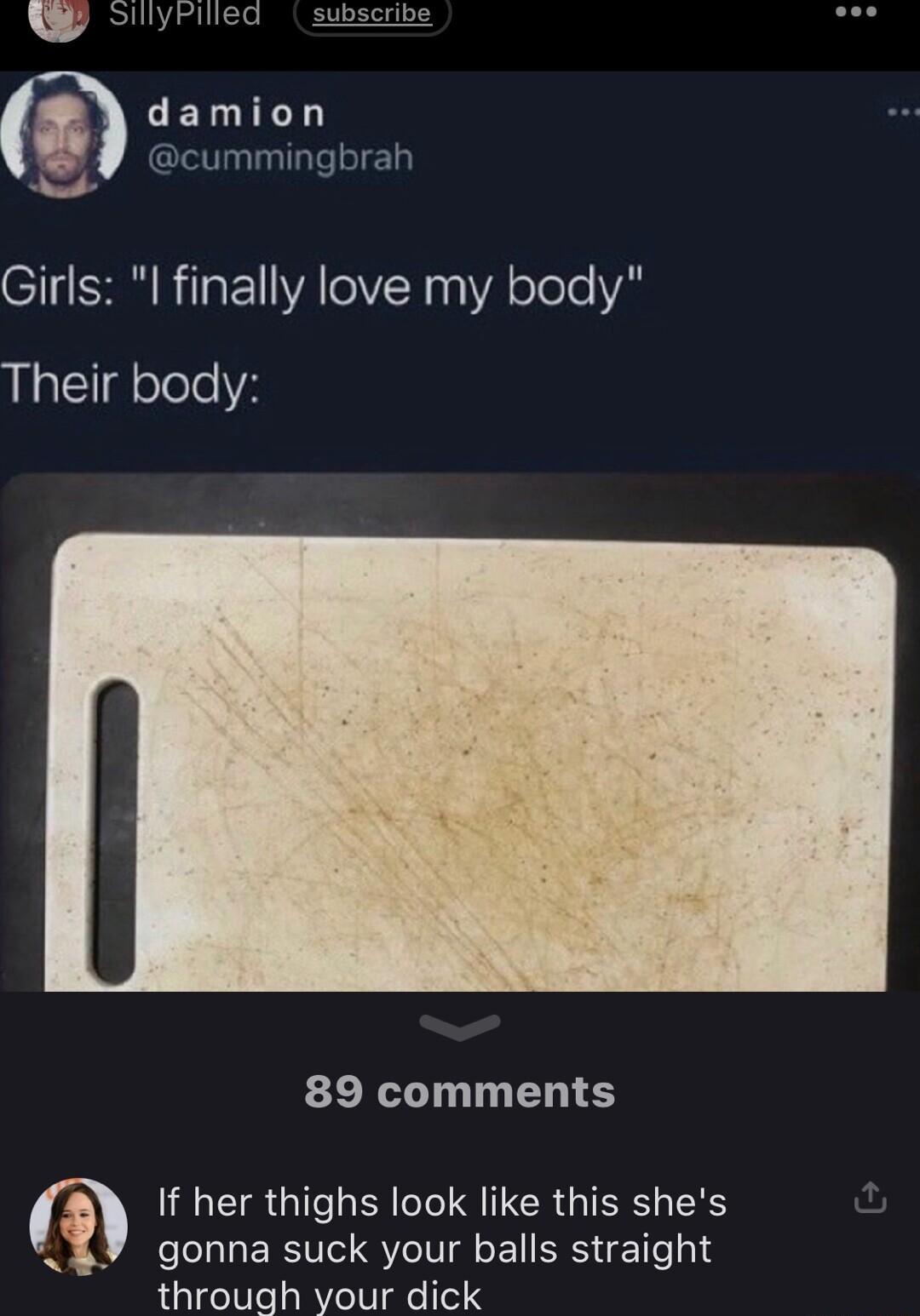 Sy i CELITL A Girls I finally love my body Ll gelele YA 89 comments If her thighs look like this shes gonna suck your balls straight through your dick