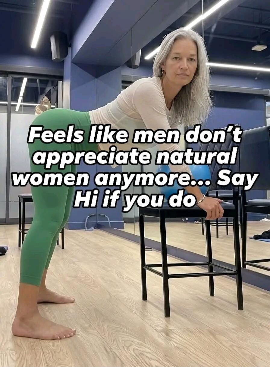 Feels like men don't appreciate natural women anymore... Say Hi if you do