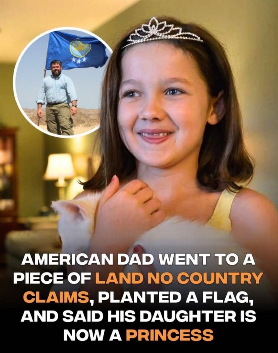 AMERICAN DAD WENT TO A PIECE OF LAND NO COUNTRY CLAIMS, PLANTED A FLAG, AND SAID HIS DAUGHTER IS NOW A PRINCESS