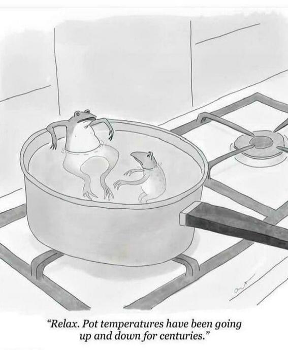 Relax. Pot temperatures have been going up and down for centuries.