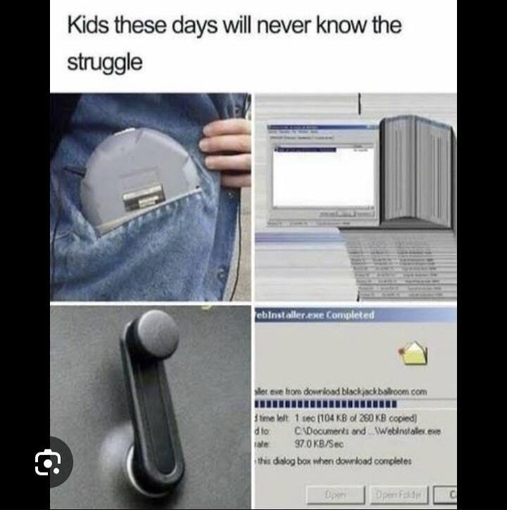 Kids these days will never know the struggle