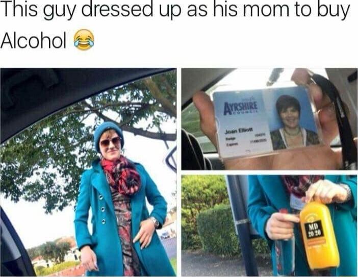 IS guy dressed up as his mom to buy Alcohol