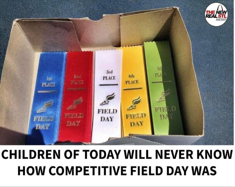 CHILDREN OF ODAY WILL NEVER KNOW HOW COMPETITIVE FIELD DAY WAS