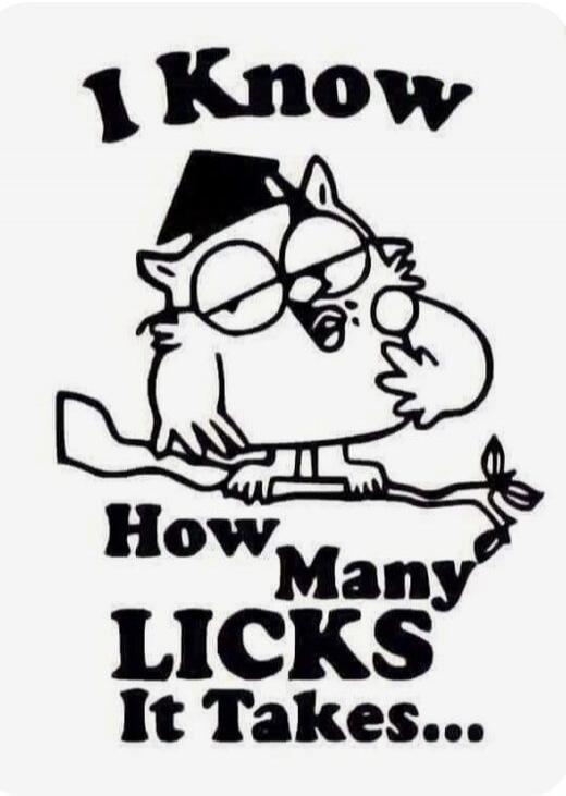 I Know How Many Licks It Takes...