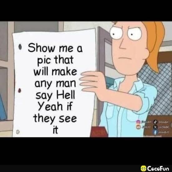 Show me a pic that will make any man say Hell Yeah if they see it