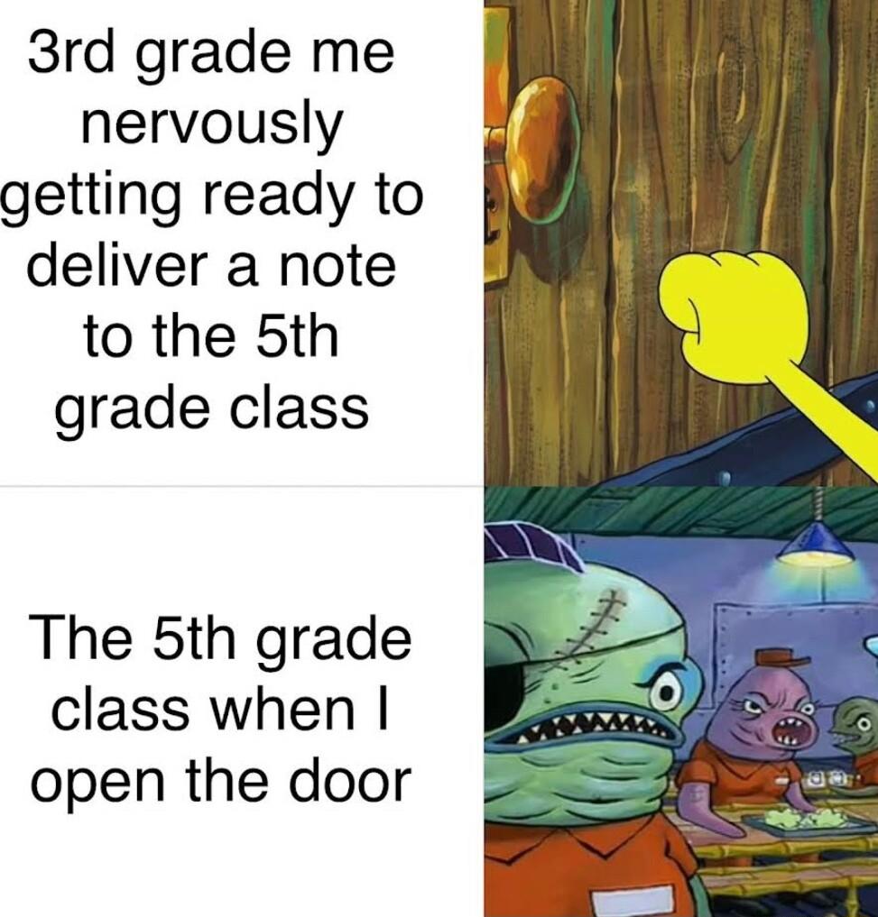 3rd grade me nervously getting ready to deliver a note to the 5th grade class The 5th grade class when open the door
