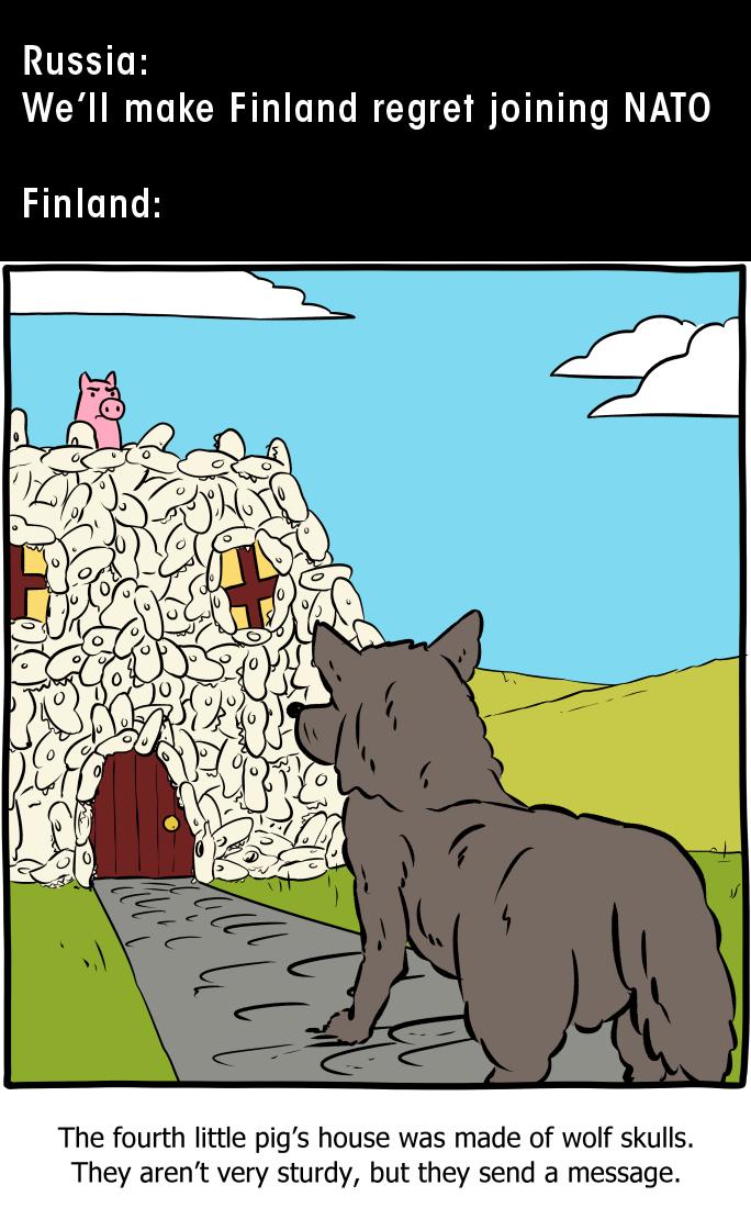 LUENH Well make Finland regret joining NATO ALIELTH The fourth little pigs house was made of wolf skulls They arent very sturdy but they send a message