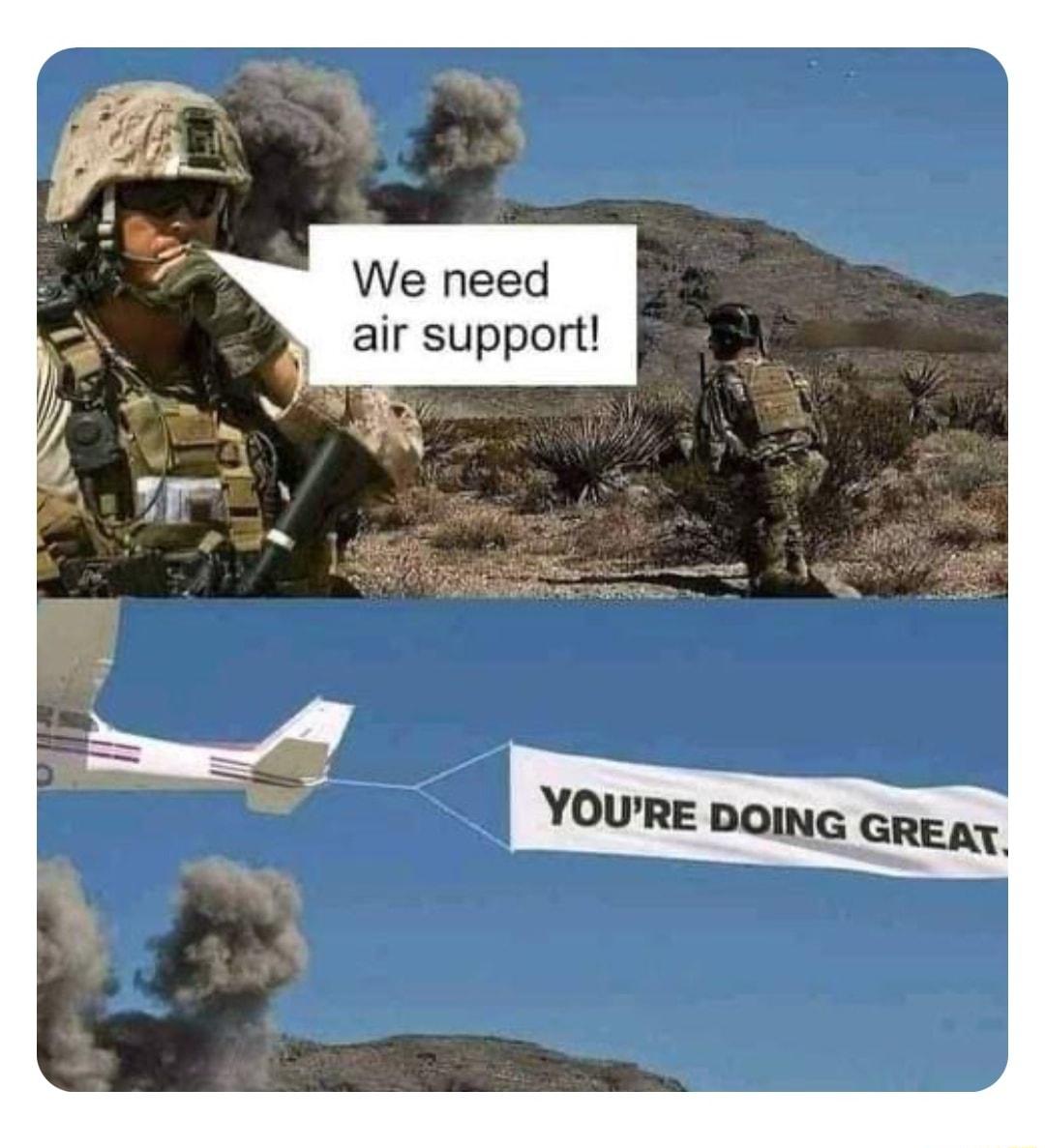 We need air support