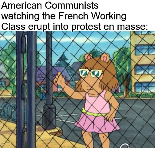 American Communists watching the French Working JIgss erupt into protest en masse B9
