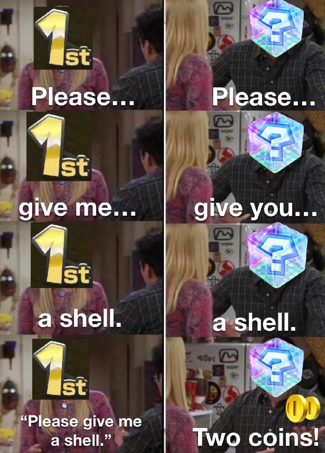 g give me Please give me a shell f M Two coin s