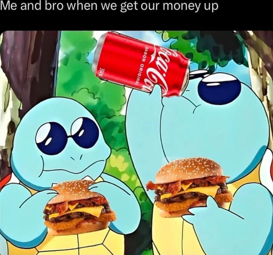 Me and bro when we get our money up
