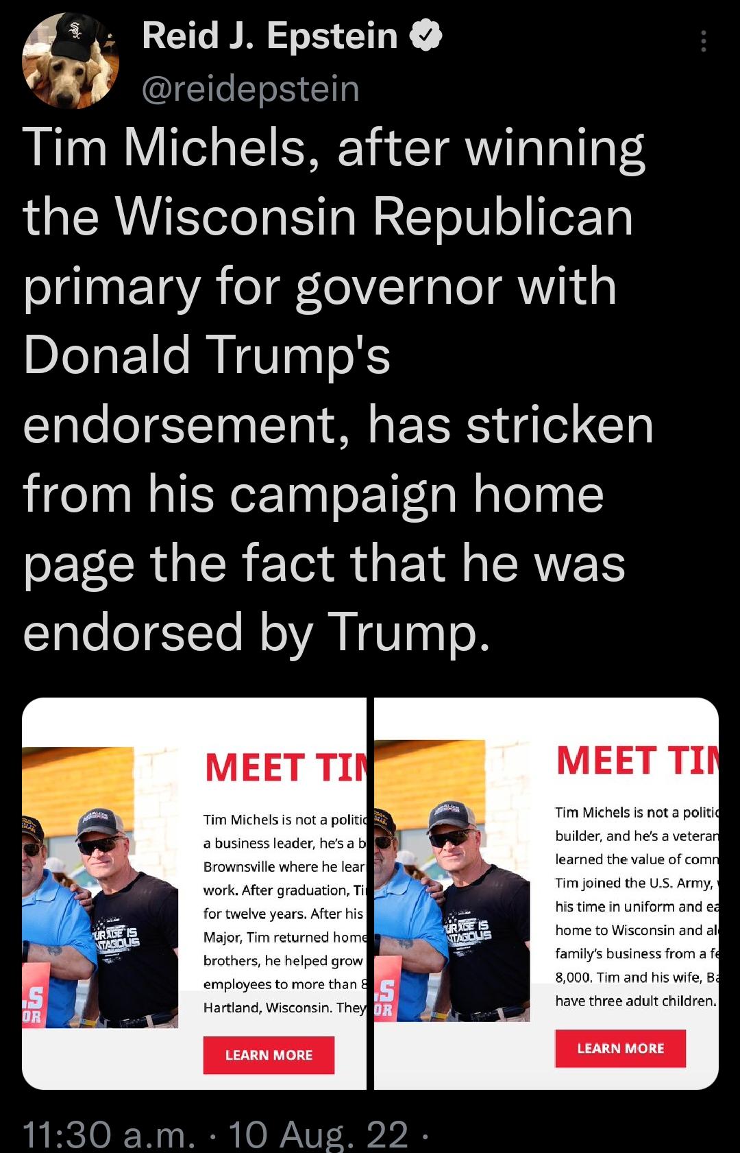 Reid J Epstein xp IGICE S Tim Michels after winning the Wisconsin Republican primary for governor with Donald Trumps endorsement has stricken from his campaign home page the fact that he was endorsed by Trump 1130 am 10 Aus