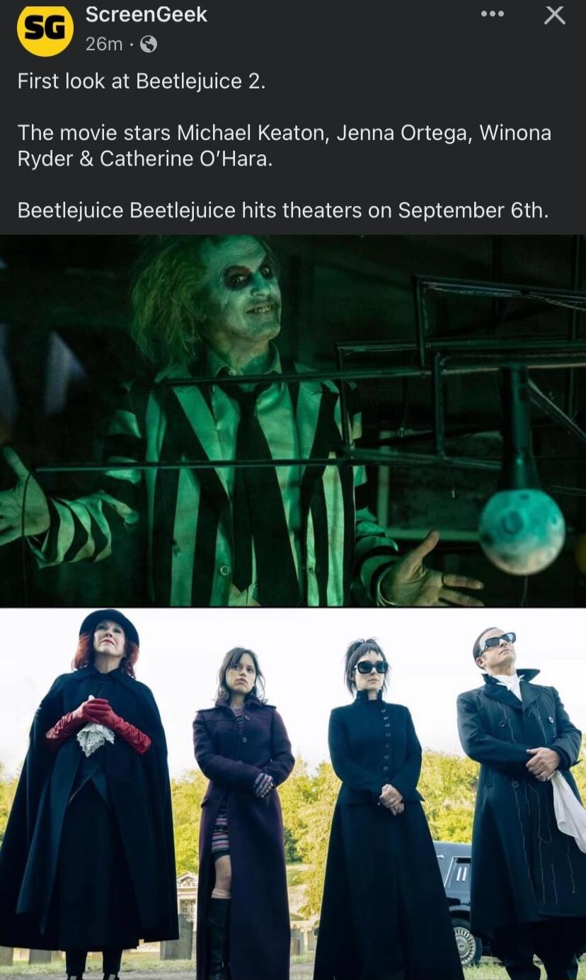 ScreenGeek IS 26m First look at Beetlejuice 2 The movie stars Michael Keaton Jenna Ortega Winona Ryder Catherine OHara Beetlejuice Beetlejuice hits theaters on September 6th