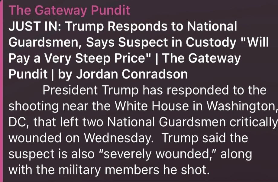 The Gateway Pundit JUST IN: Trump Responds to National Guardsmen, Says Suspect in Custody 