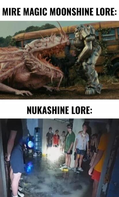 MIRE MAGIC MOONSHINE LORE: A person in power armor fights a large, monstrous creature. NUKASHINE LORE: A group of young people, some blindfolded, stand disoriented in a wet, dimly lit room.