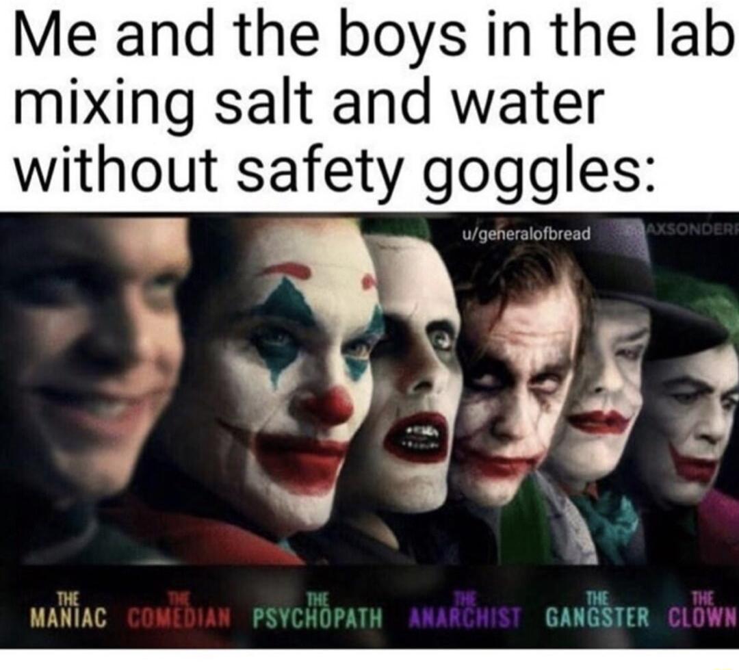 Me and the boys in the lab mixing salt and water without safety goggles R