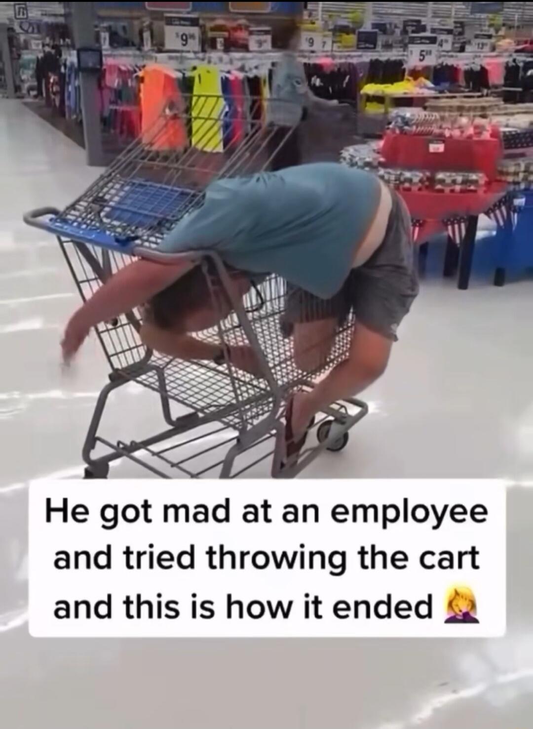 He got mad at an employee and tried throwing the cart and this is how it ended 2