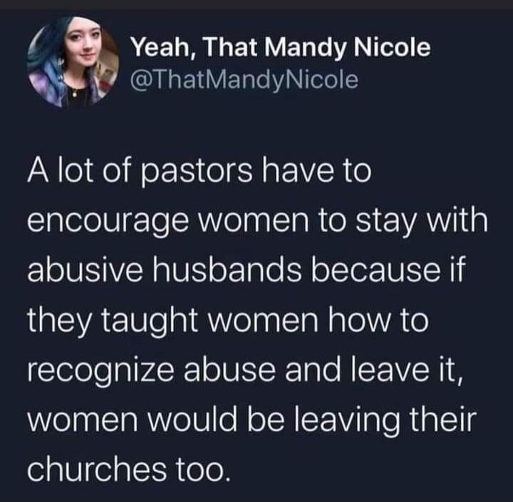j AL BT VEL T I NI I 99 ThatMandyNicole A lot of pastors have to encourage women to stay with ELo VS VN oIV oTale Y olTer 1NN they taught women how to ClelolealrZF 1o NEIR pTo N IEIVERI S women would be leaving their elaVeial EReloN