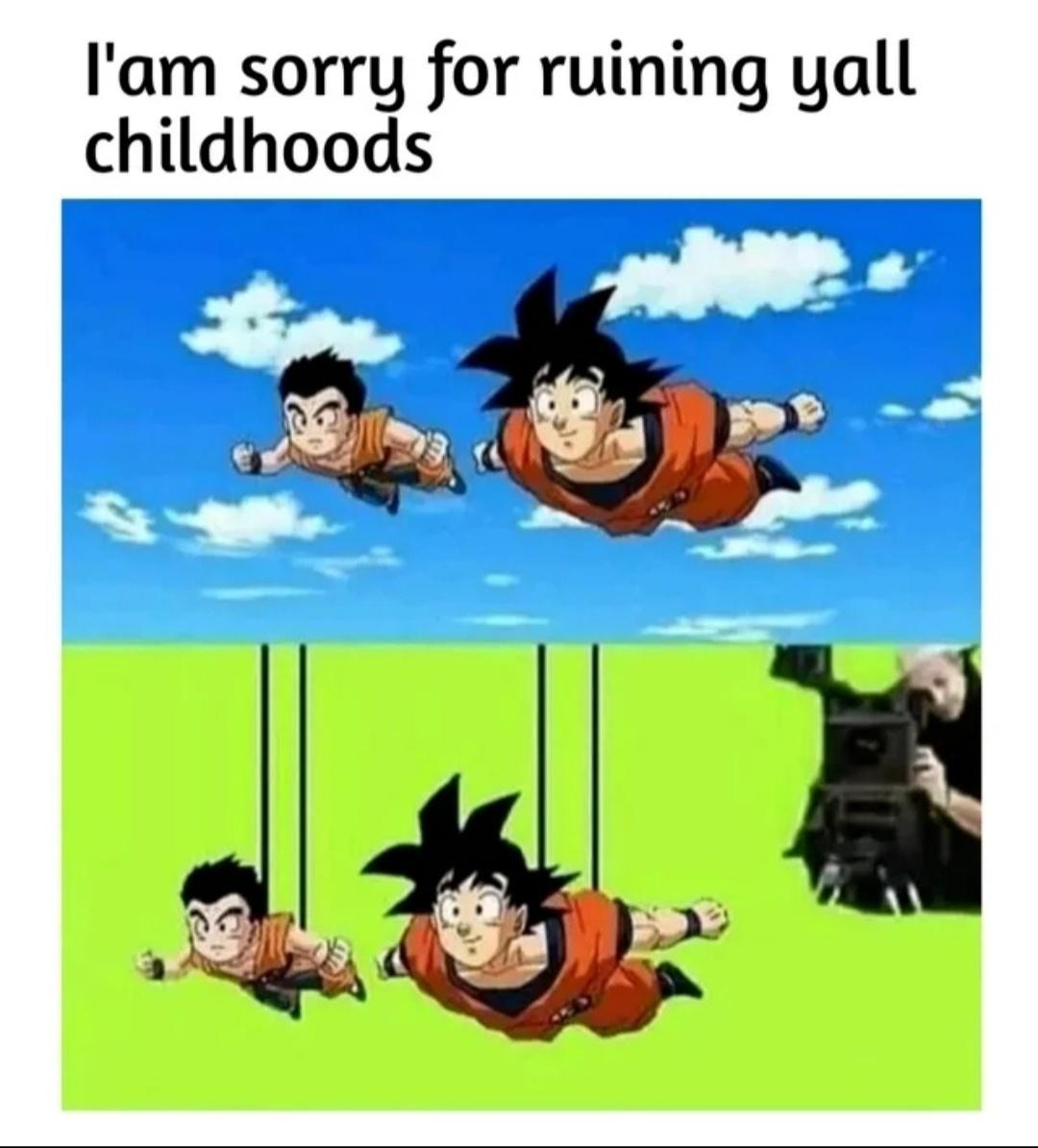 Iam sorry for ruining yall childhoods