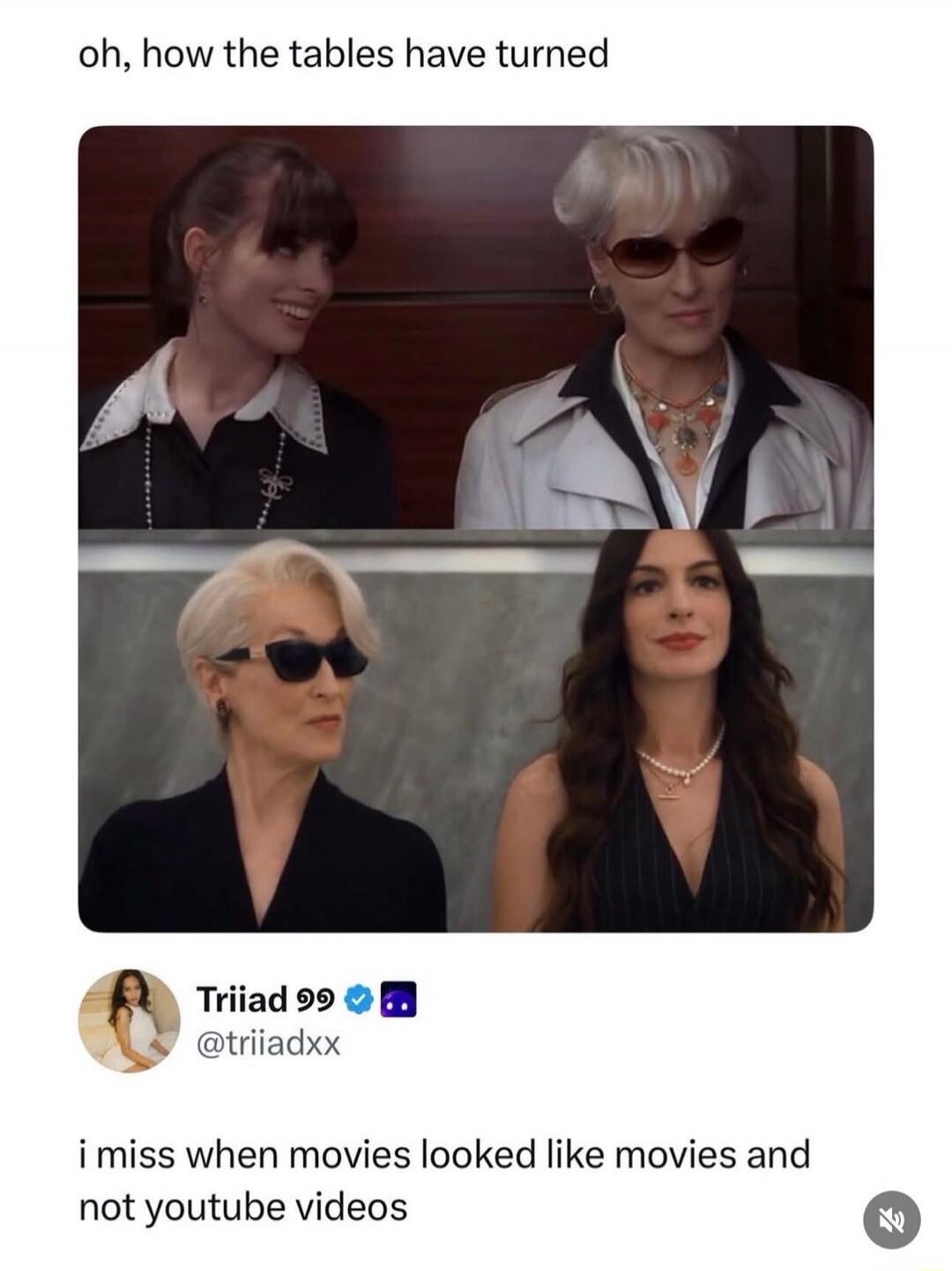 oh, how the tables have turned. i miss when movies looked like movies and not youtube videos