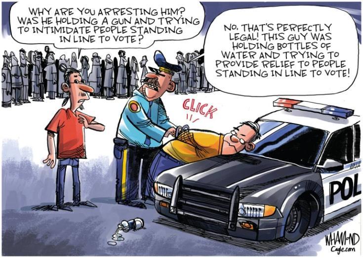 WHY ARE You ARRESTING HiM WS HE HOLDING A GUN AND TRYING TO INTIMIDATE PEOPLE STANDING INLINE To VoTE 2 HOLDING BOTTLES oF WATE AND TRYING T0 PROVIDE RELIEF TO PEOPLE STANDING IN LINE To VoTE