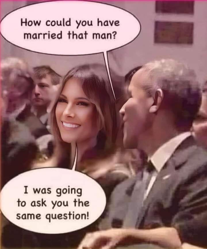 How could you have married that man? I was going to ask you the same question!