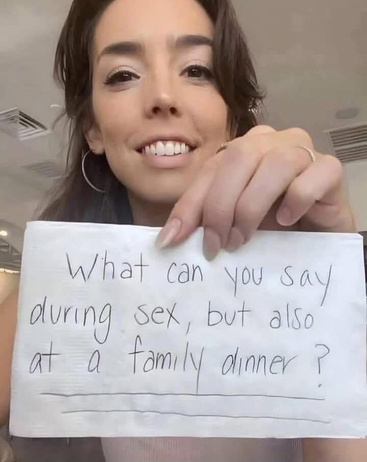 What can you say during sex, but also at a family dinner?