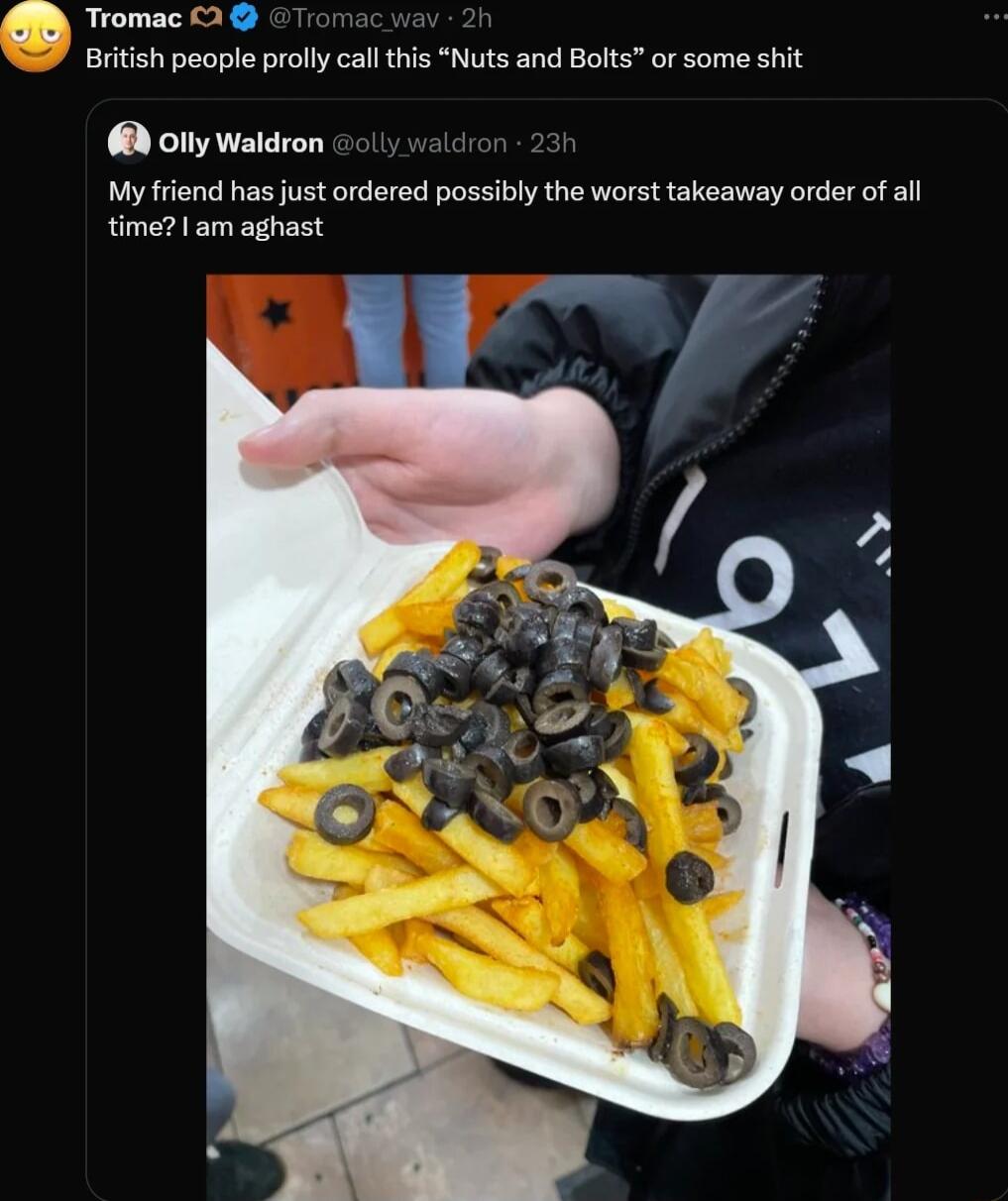 M Tomac 28 British people prolly call this Nuts and Bolts or some shit olly Waldron My friend has just ordered possibly the worst takeaway order of all time am aghast