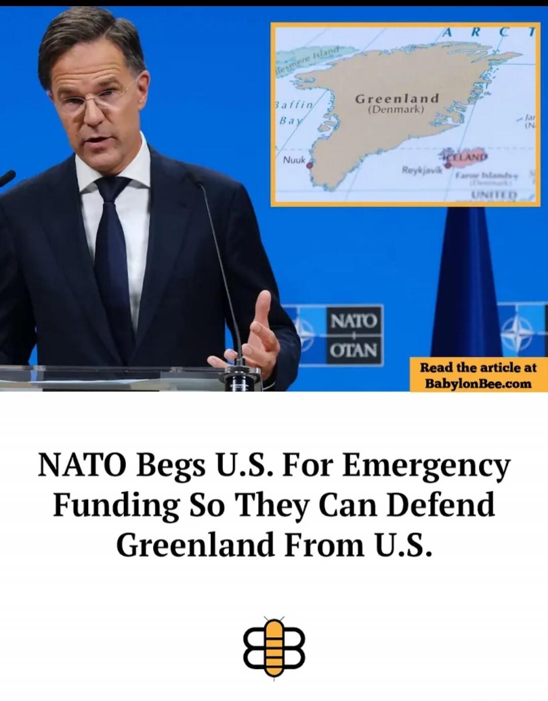 NATO Begs U.S. For Emergency Funding So They Can Defend Greenland From U.S. Read the article at BabylonBee.com