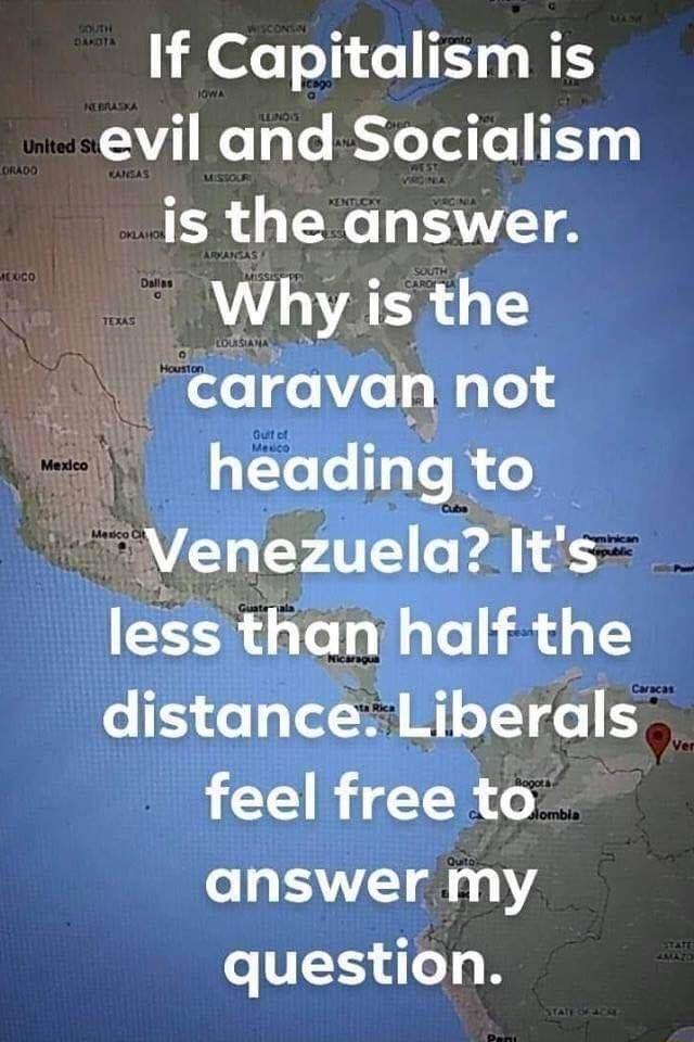 If Capitalism is AV Mo o Lo BYoTel o T40 is the answer VVhylsthe caravan not headlng L i Yenezuela Its less than half the o 153 o o ol10 M1 LYo 1 feel free to e 13Tl 14 question