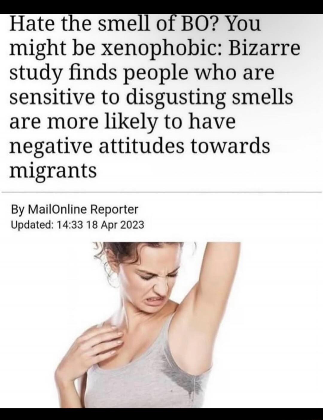 Hate the smell of BO? You might be xenophobic: Bizarre study finds people who are sensitive to disgusting smells are more likely to have negative attitudes towards migrants

By MailOnline Reporter
Updated: 14:33 18 Apr 2023