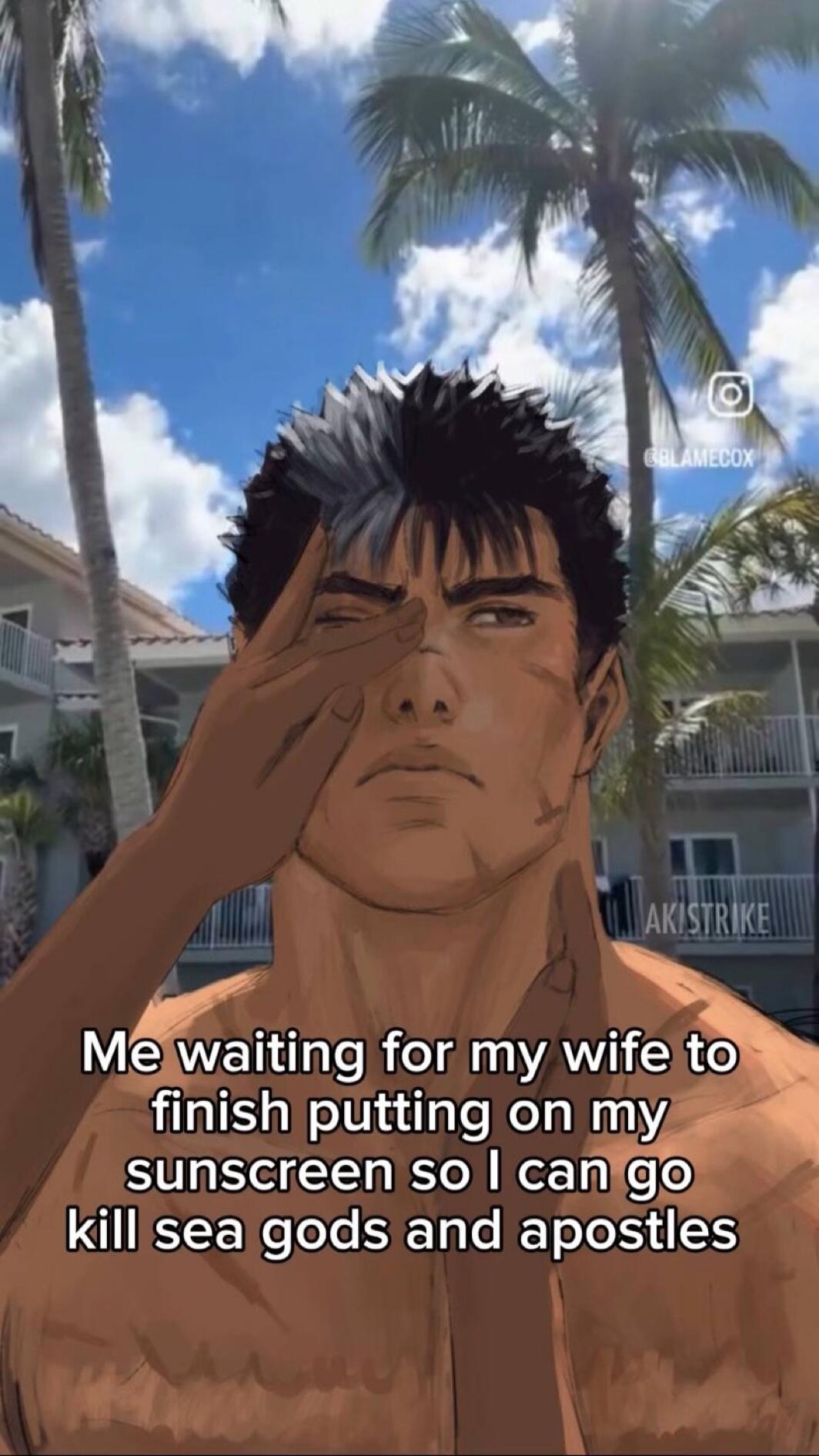 Melwaiting for my wife to finish putting on my S N K eteT0 c0 killseaigods and apostles Tt i