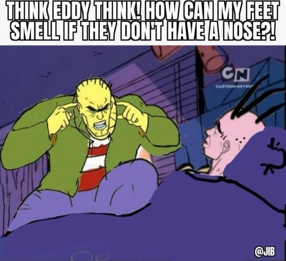THIIIKEDIYITHIHKIHUWDIIHIMYIFEET SMEL IRIEATHEYDONTHAVEAINOSE2 JB