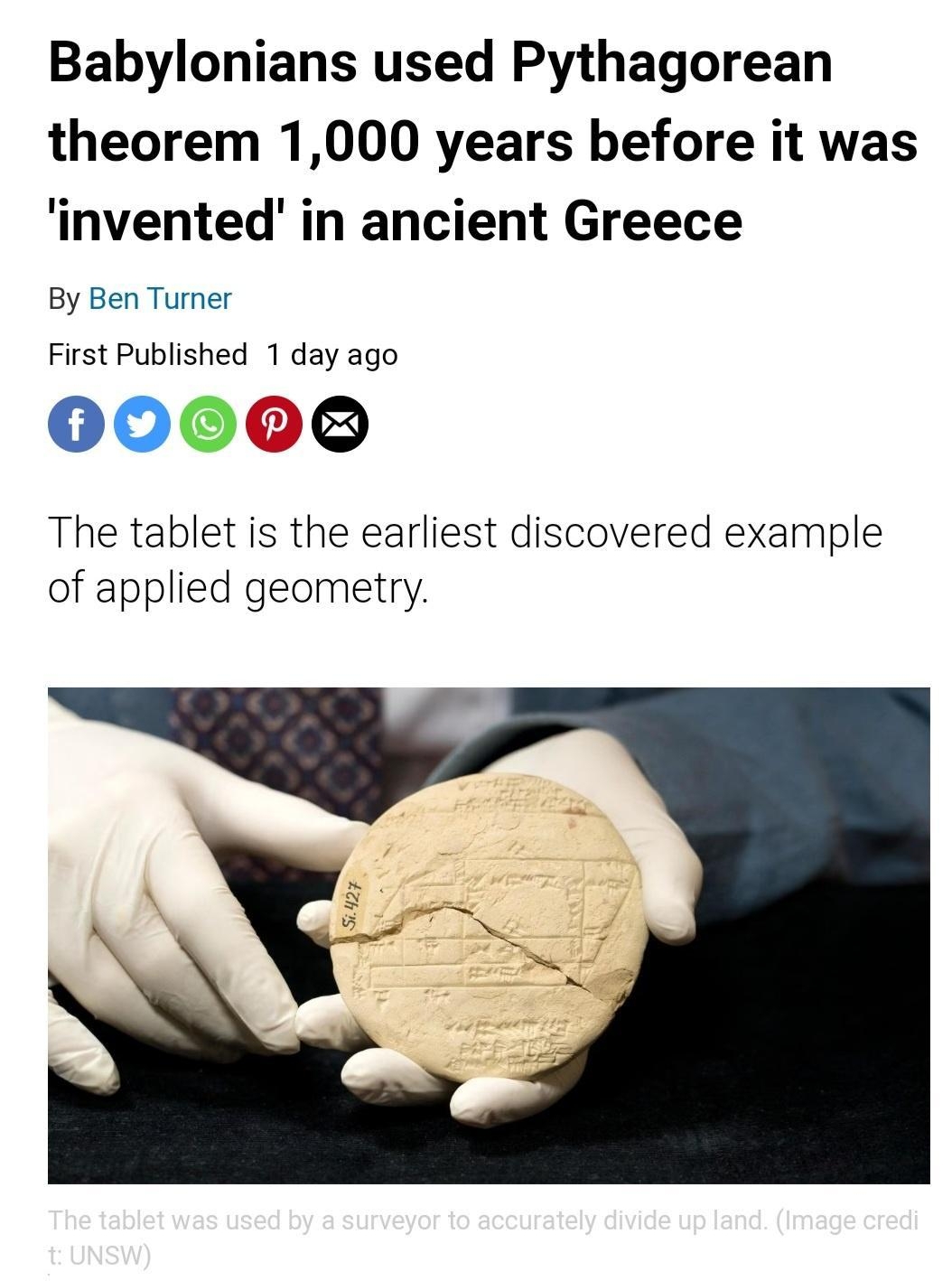 Babylonians used Pythagorean theorem 1000 years before it was invented in ancient Greece By Ben Turner First Published 1 day ago 00000 The tablet is the earliest discovered example of applied geometry