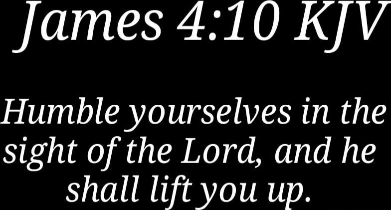 James 4:10 KJV
Humble yourselves in the sight of the Lord, and he shall lift you up.
Session ID: 1009707.