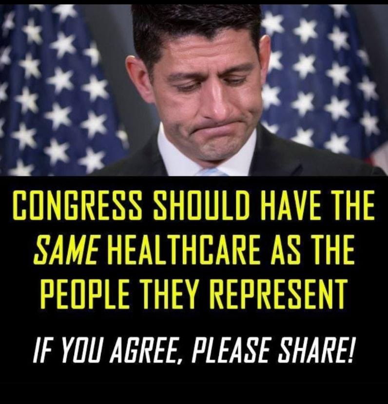 SAME HEALTHCARE AS THE PEOPLE THEY REPRESENT IF YOU AGREE PLEASE SHARE