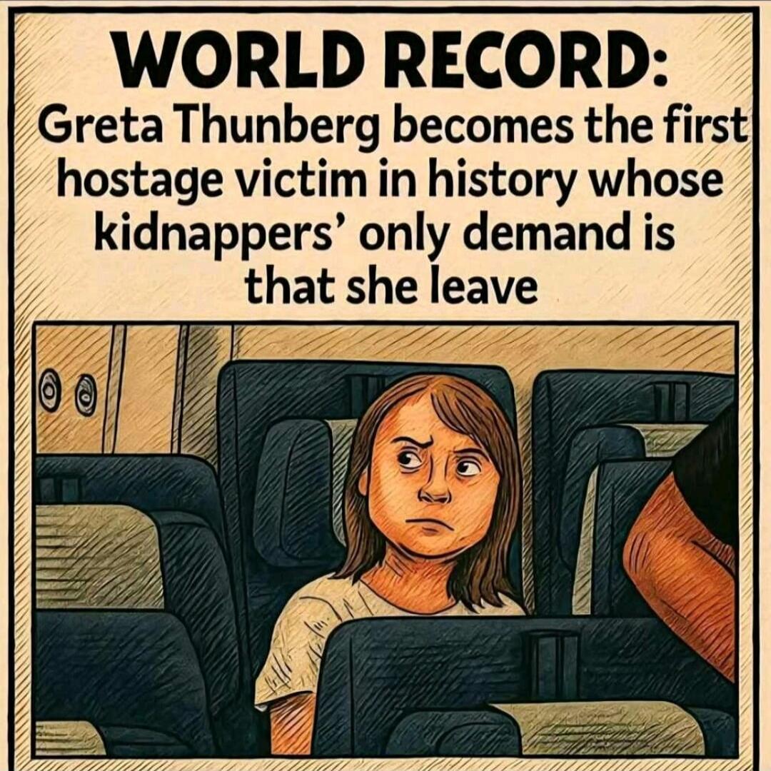 WORLD RECORD: Greta Thunberg becomes the first hostage victim in history whose kidnappers’ only demand is that she leave