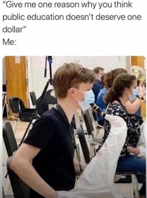 Give me one reason why you think public education doesnt deserve one dollar Me