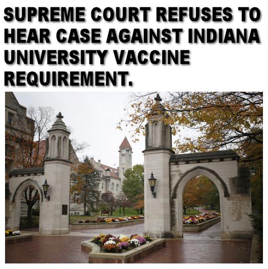 SUPREME COURT REFUSES TO HEAR CASE AGAINST INDIANA UNIVERSITY VACCINE REQUIREMENT